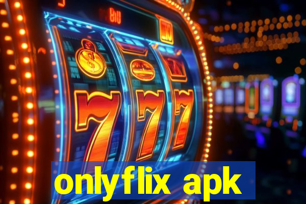 onlyflix apk